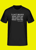 I can’t believe what you say…